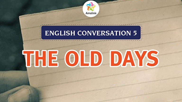 English Conversation 5: The Old Days
